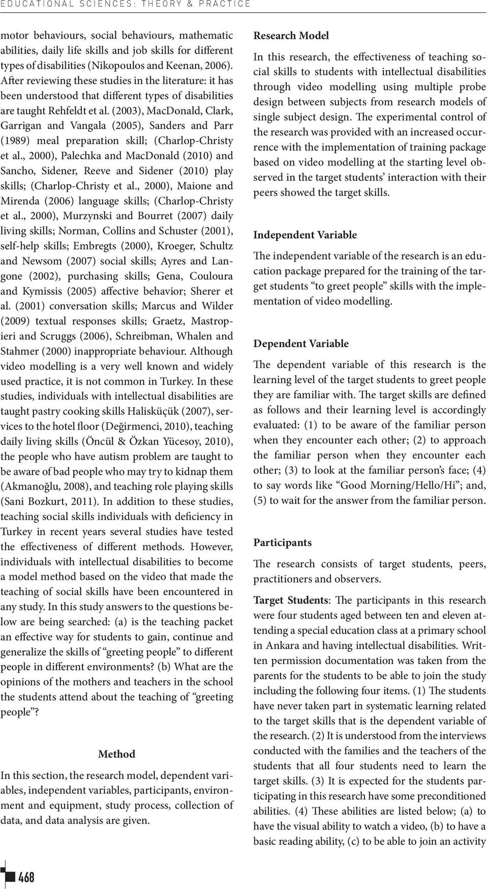 (2003), MacDonald, Clark, Garrigan and Vangala (2005), Sanders and Parr (1989) meal preparation skill; (Charlop-Christy et al.