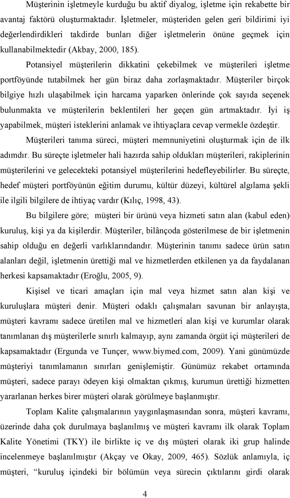 Potansiyel müşterilerin dikkatini çekebilmek ve müşterileri işletme portföyünde tutabilmek her gün biraz daha zorlaşmaktadır.