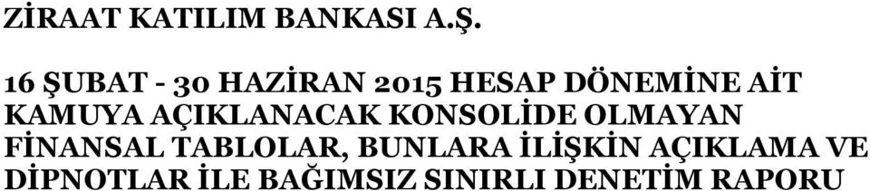 FİNANSAL TABLOLAR, BUNLARA İLİŞKİN AÇIKLAMA