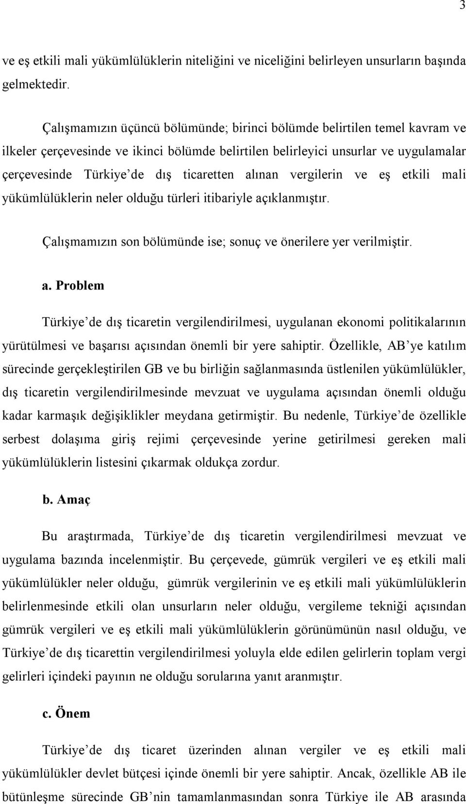 alınan vergilerin ve eş etkili mali yükümlülüklerin neler olduğu türleri itibariyle aç