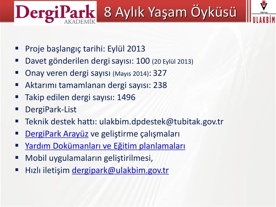 DergiPark-List Teknik destek hattı: ulakbim.dpdestek@tubitak.gov.