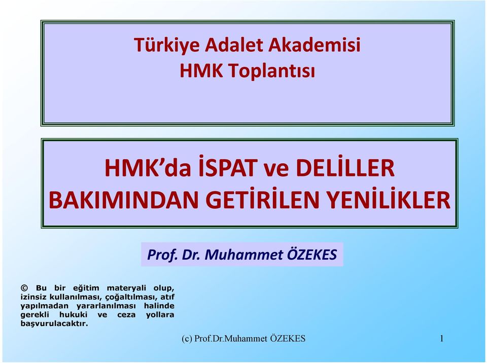 Muhammet ÖZEKES Bu bir eğitim materyali olup, izinsiz kullanılması,