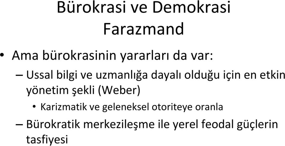 yönetim şekli (Weber) Karizmatik ve geleneksel otoriteye