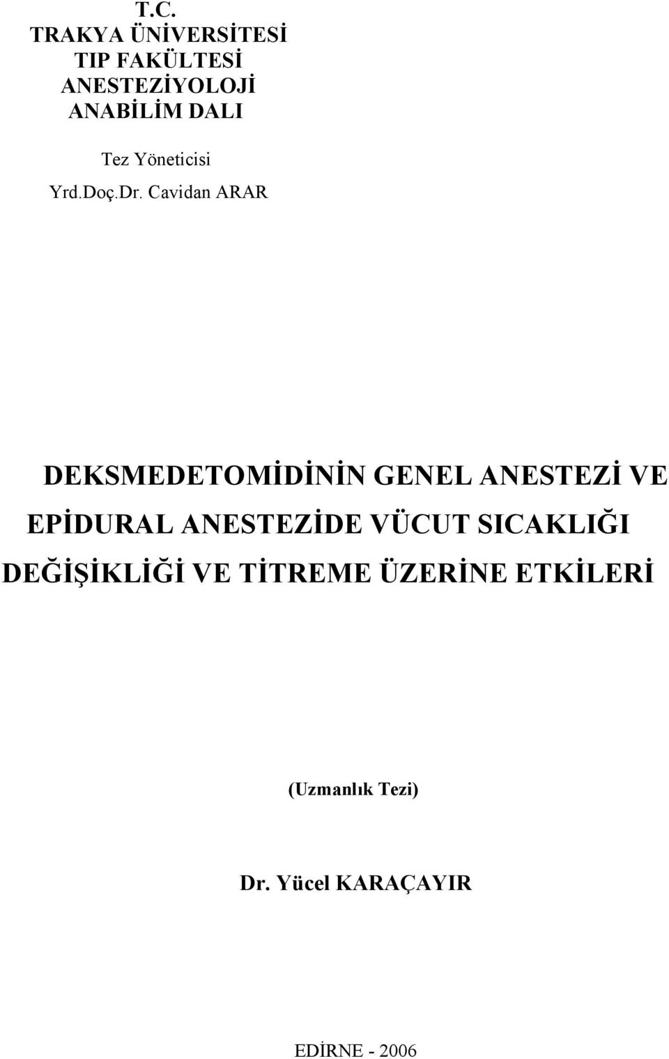 Cavidan ARAR DEKSMEDETOMİDİNİN GENEL ANESTEZİ VE EPİDURAL