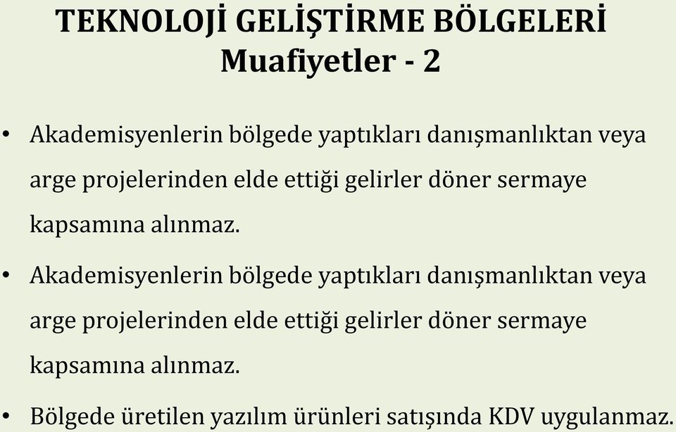 alınmaz. Akademisyenlerin bölgede yaptıkları  alınmaz.