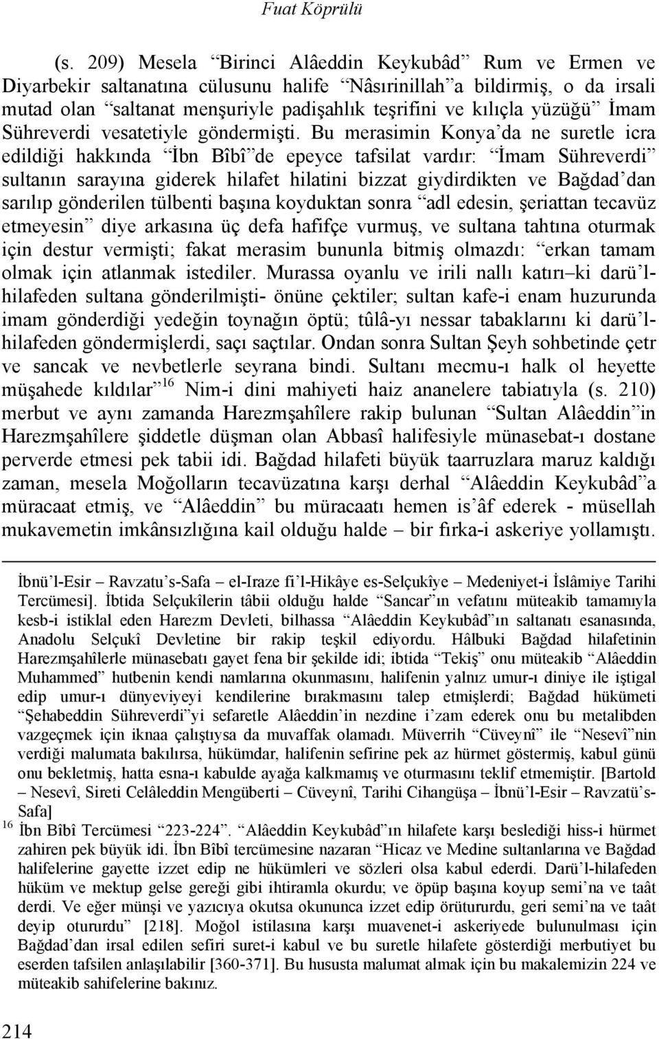 yüzüğü İmam Sühreverdi vesatetiyle göndermişti.