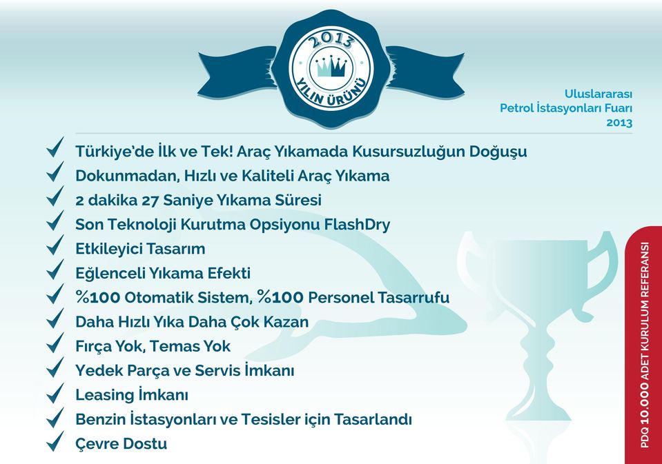 Kurutma Opsiyonu FlashDry Etkileyici Tasarım Eğlenceli Yıkama Efekti %100 Otomatik Sistem, %100 Personel Tasarrufu Daha Hızlı