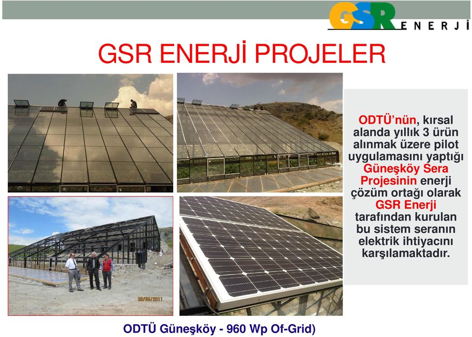 çözüm ortağı olarak GSR Enerji tarafından kurulan bu sistem