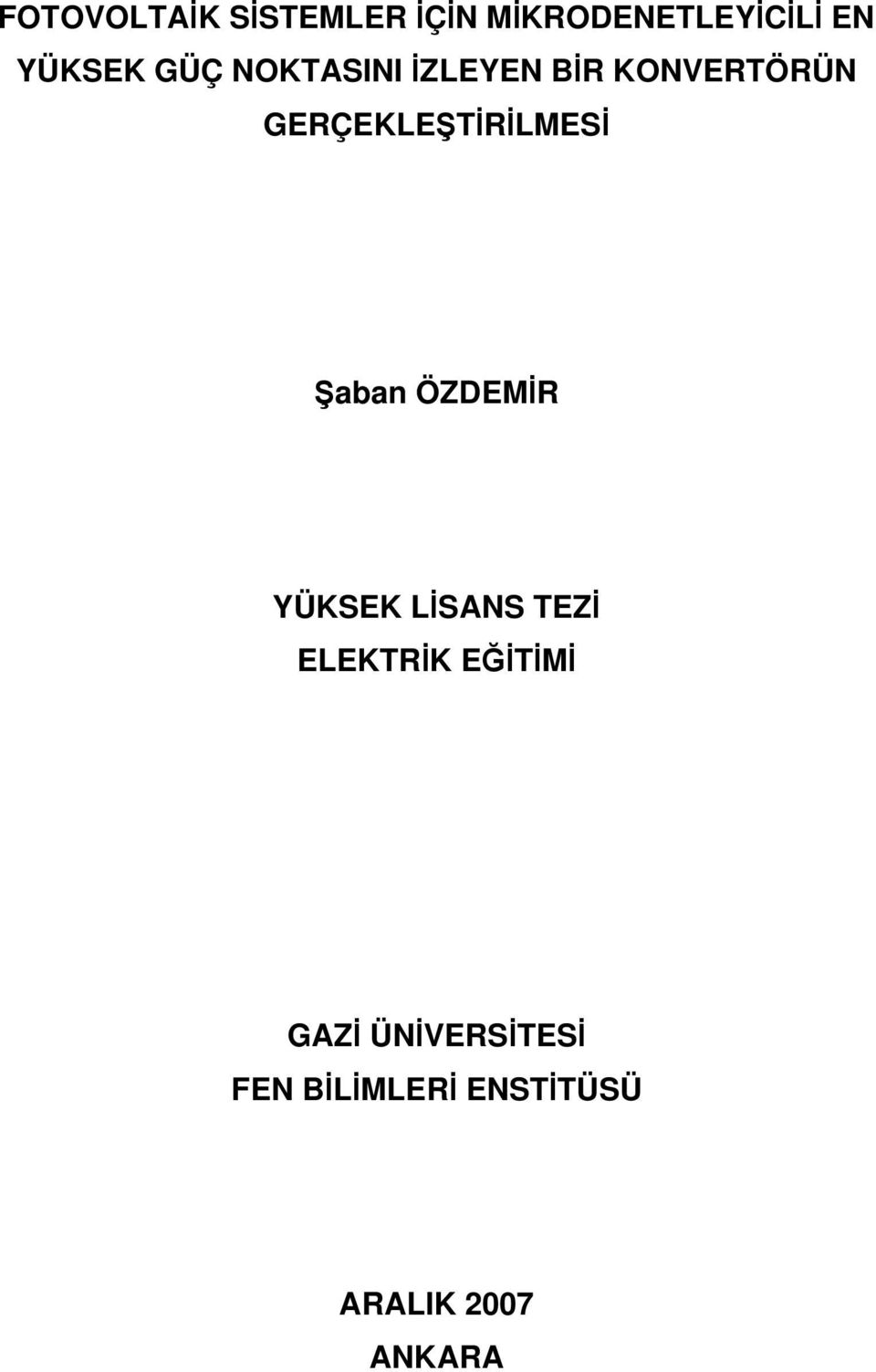 GERÇEKLEŞTİRİLMESİ Şaban ÖZDEMİR YÜKSEK LİSANS TEZİ