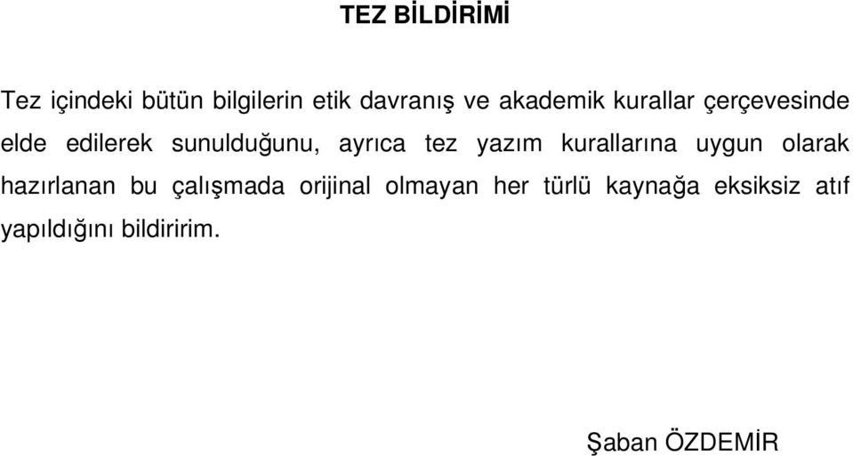 tez yazım kurallarına uygun olarak hazırlanan bu çalışmada orijinal