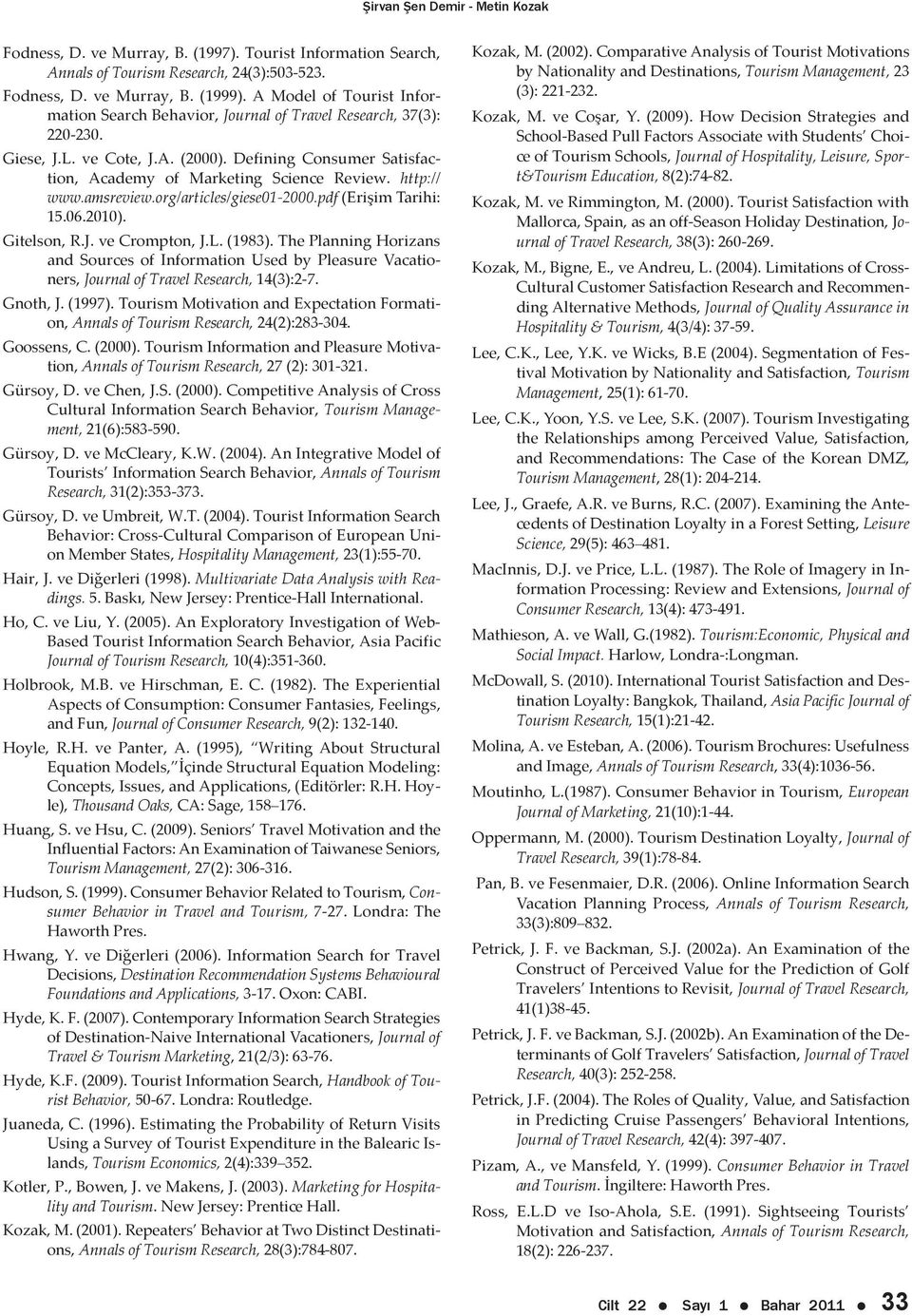 http:// www.amsreview.org/articles/giese01-2000.pdf (Erişim Tarihi: 15.06.2010). Gitelson, R.J. ve Crompton, J.L. (1983).
