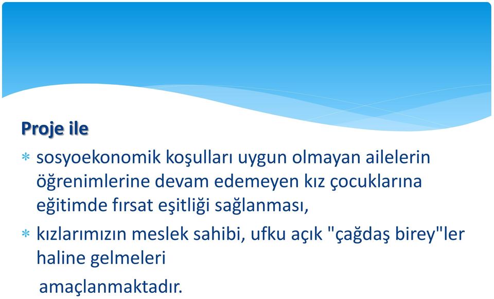 fırsat eşitliği sağlanması, kızlarımızın meslek sahibi,