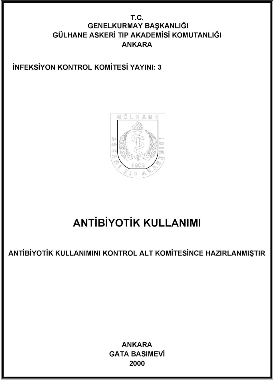 KOMİTESİ YAYINI: 3 ANTİBİYOTİK KULLANIMI ANTİBİYOTİK