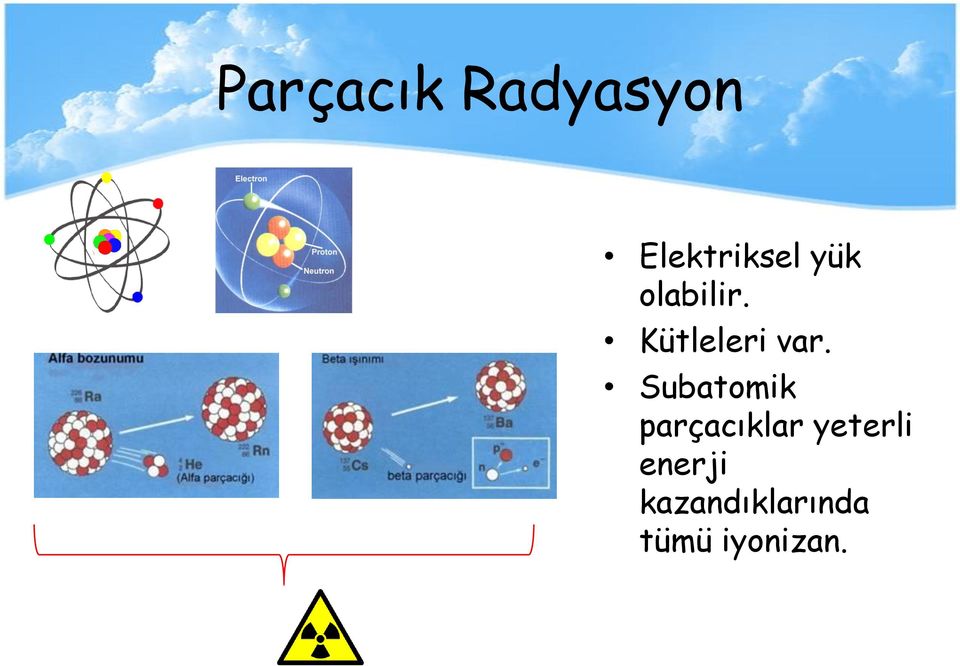 Subatomik parçacıklar yeterli