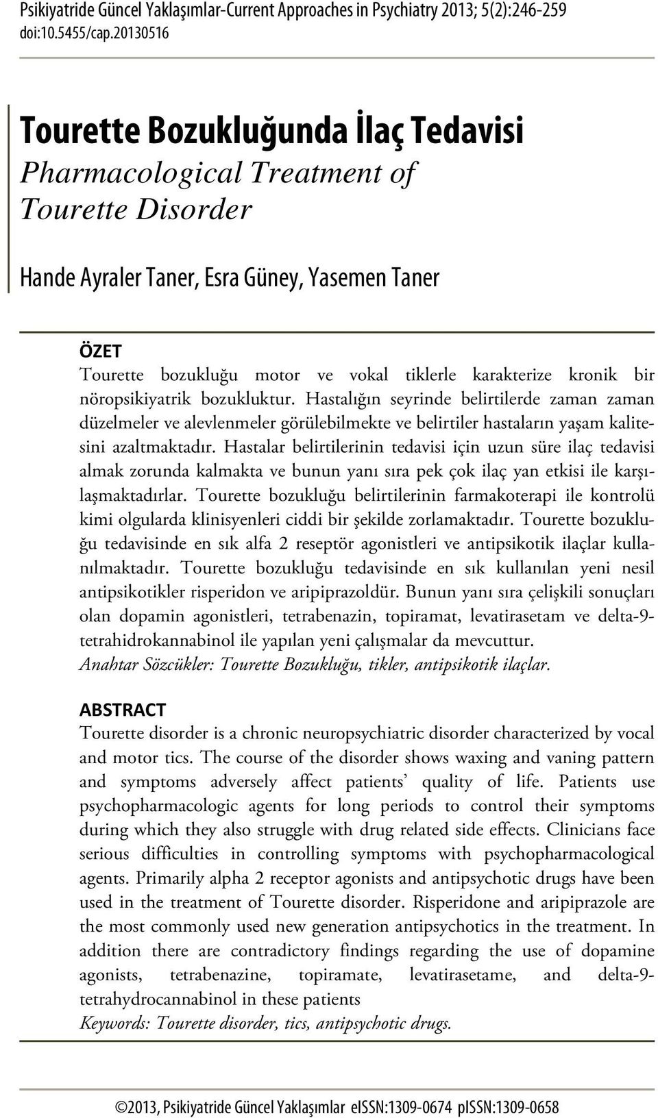 kronik bir nöropsikiyatrik bozukluktur. Hastalığın seyrinde belirtilerde zaman zaman düzelmeler ve alevlenmeler görülebilmekte ve belirtiler hastaların yaşam kalitesini azaltmaktadır.