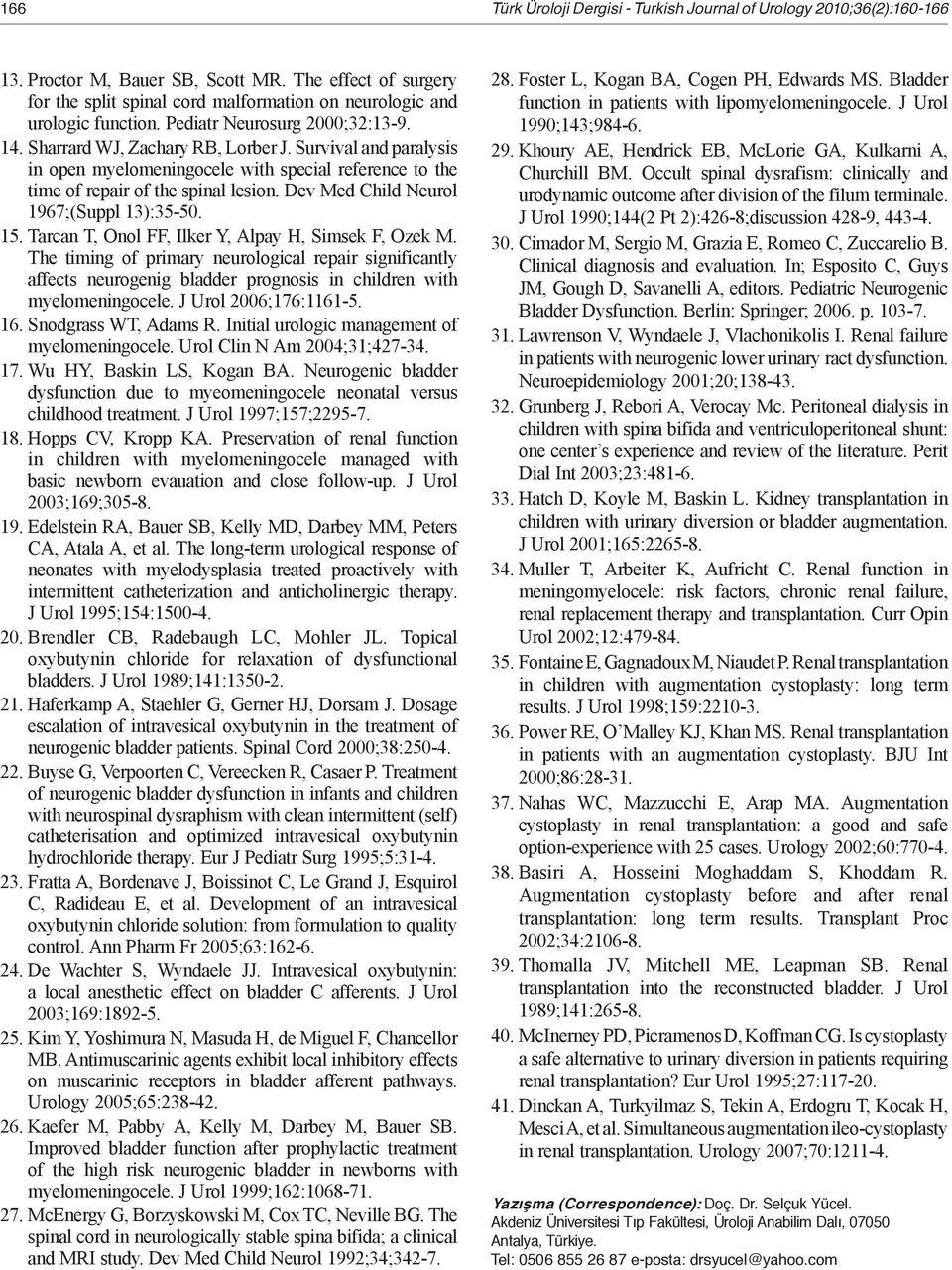 Survival and paralysis in open myelomeningocele with special reference to the time of repair of the spinal lesion. Dev Med Child Neurol 1967;(Suppl 13):35-50. 15.