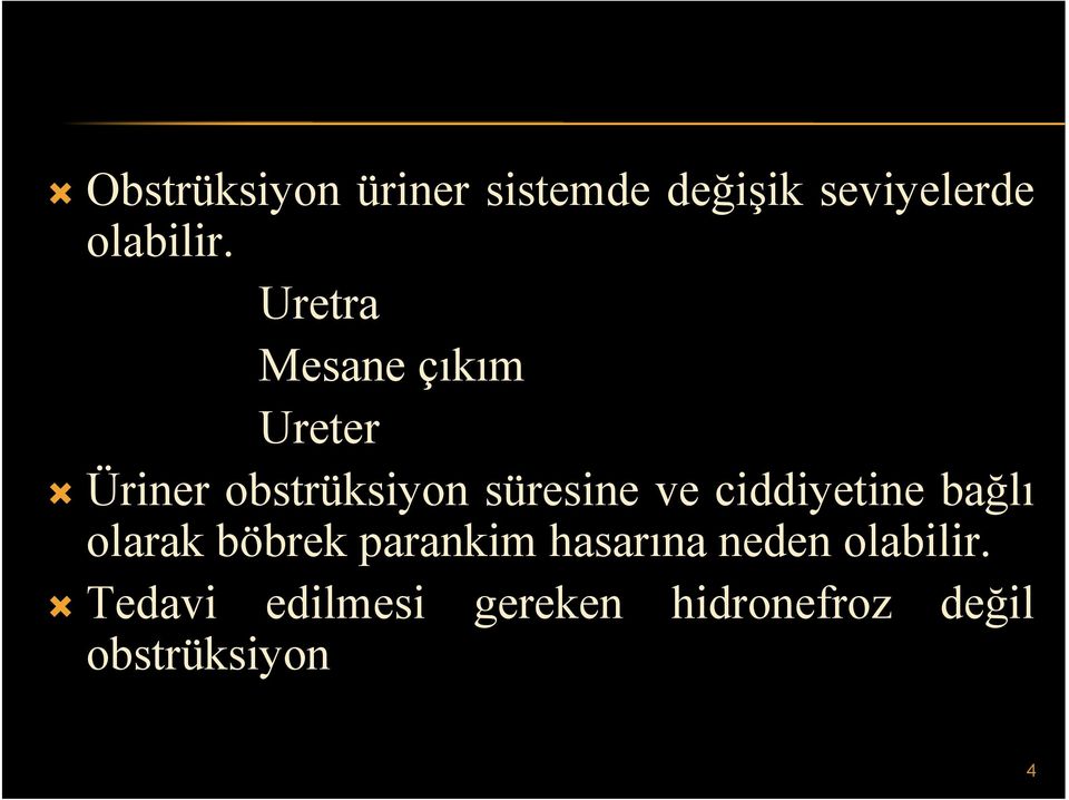 ciddiyetine bağlı olarak böbrek parankim hasarına neden