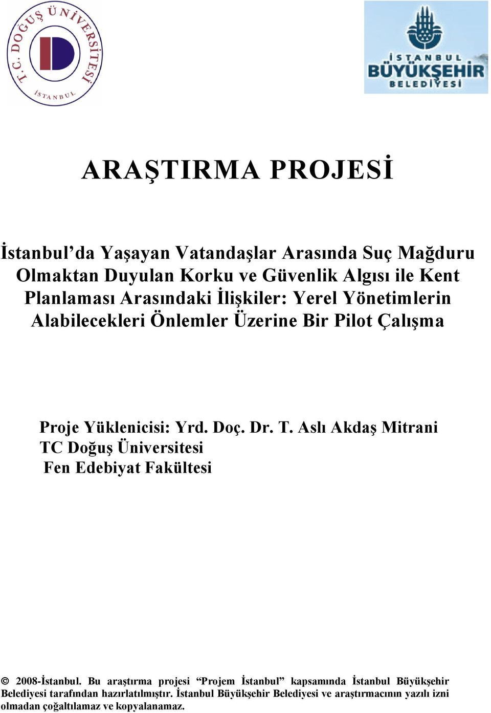 Aslı Akdaş Mitrani TC Doğuş Üniversitesi Fen Edebiyat Fakültesi 2008-İstanbul.