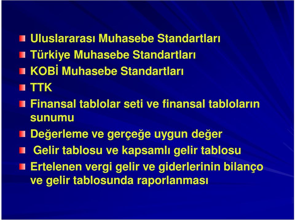 sunumu Değerleme ve gerçeğe uygun değer Gelir tablosu ve kapsamlı gelir