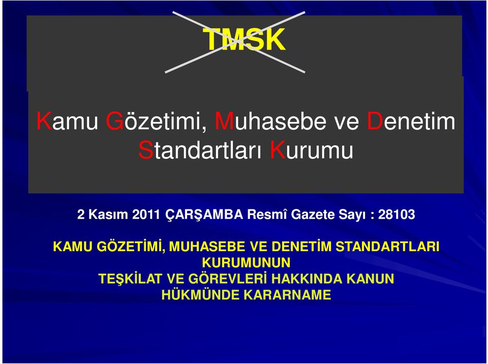 KAMU GÖZETİMİ, MUHASEBE VE DENETİM STANDARTLARI