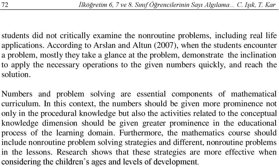 numbers quickly, and reach the solution. Numbers and problem solving are essential components of mathematical curriculum.