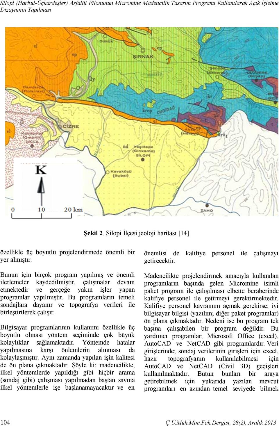 Bunun için birçok program yapılmış ve önemli ilerlemeler kaydedilmiştir, çalışmalar devam etmektedir ve gerçeğe yakın işler yapan programlar yapılmıştır.