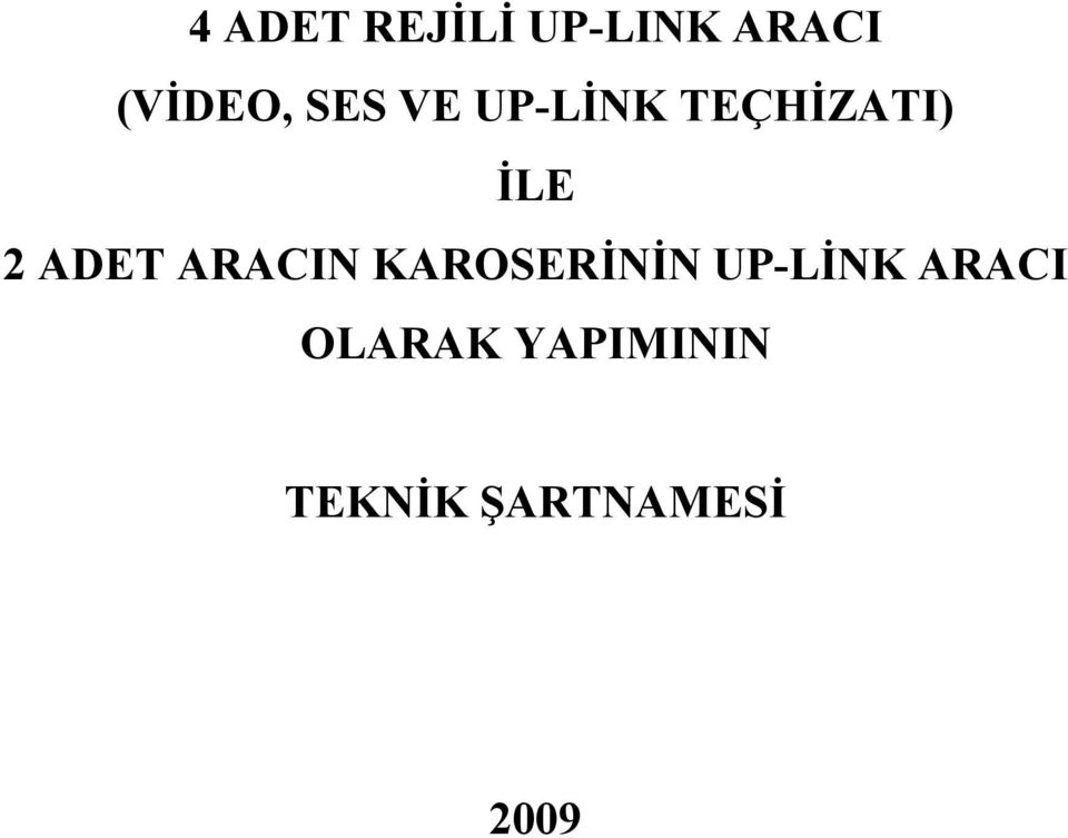 ARACIN KAROSERİNİN UP-LİNK ARACI