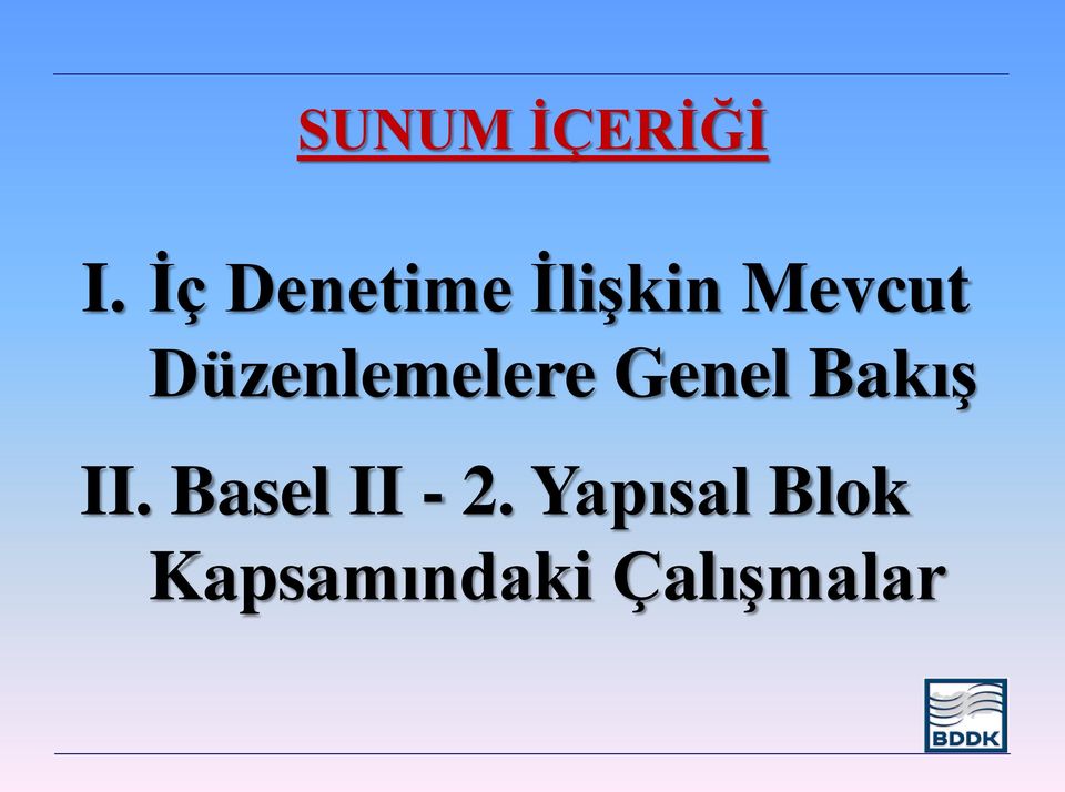 Düzenlemelere Genel Bakış II.