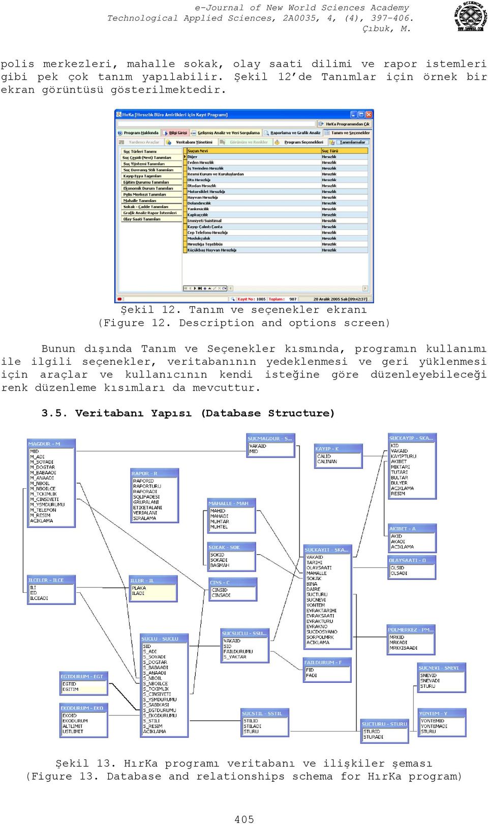 Description and options screen) Bunun dışında Tanım ve Seçenekler kısmında, programın kullanımı ile ilgili seçenekler, veritabanının yedeklenmesi ve geri yüklenmesi