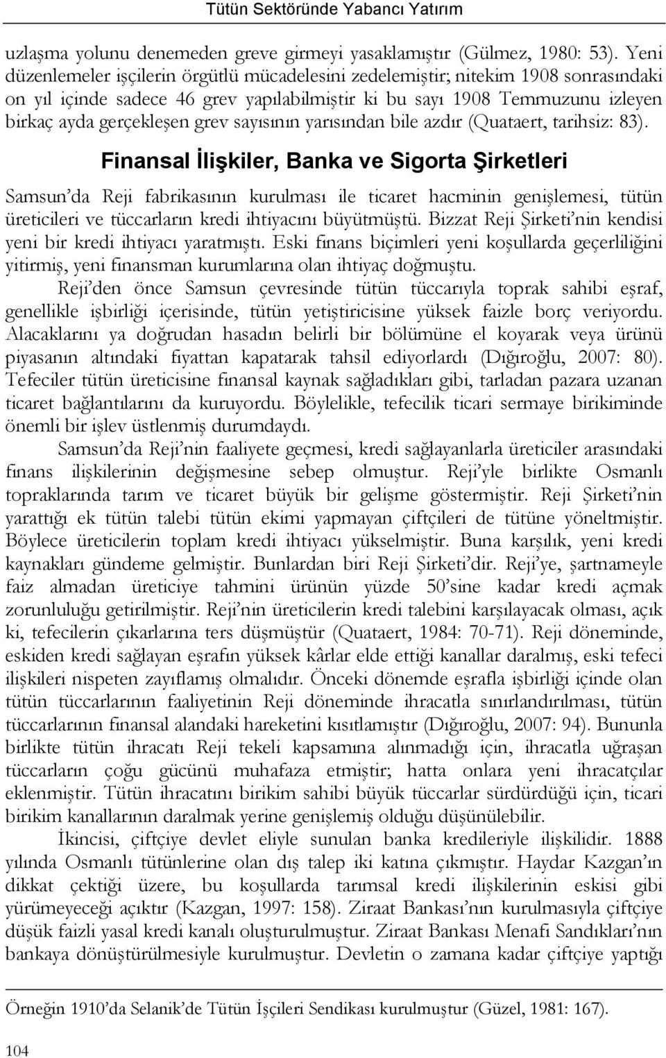 sayısının yarısından bile azdır (Quataert, tarihsiz: 83).