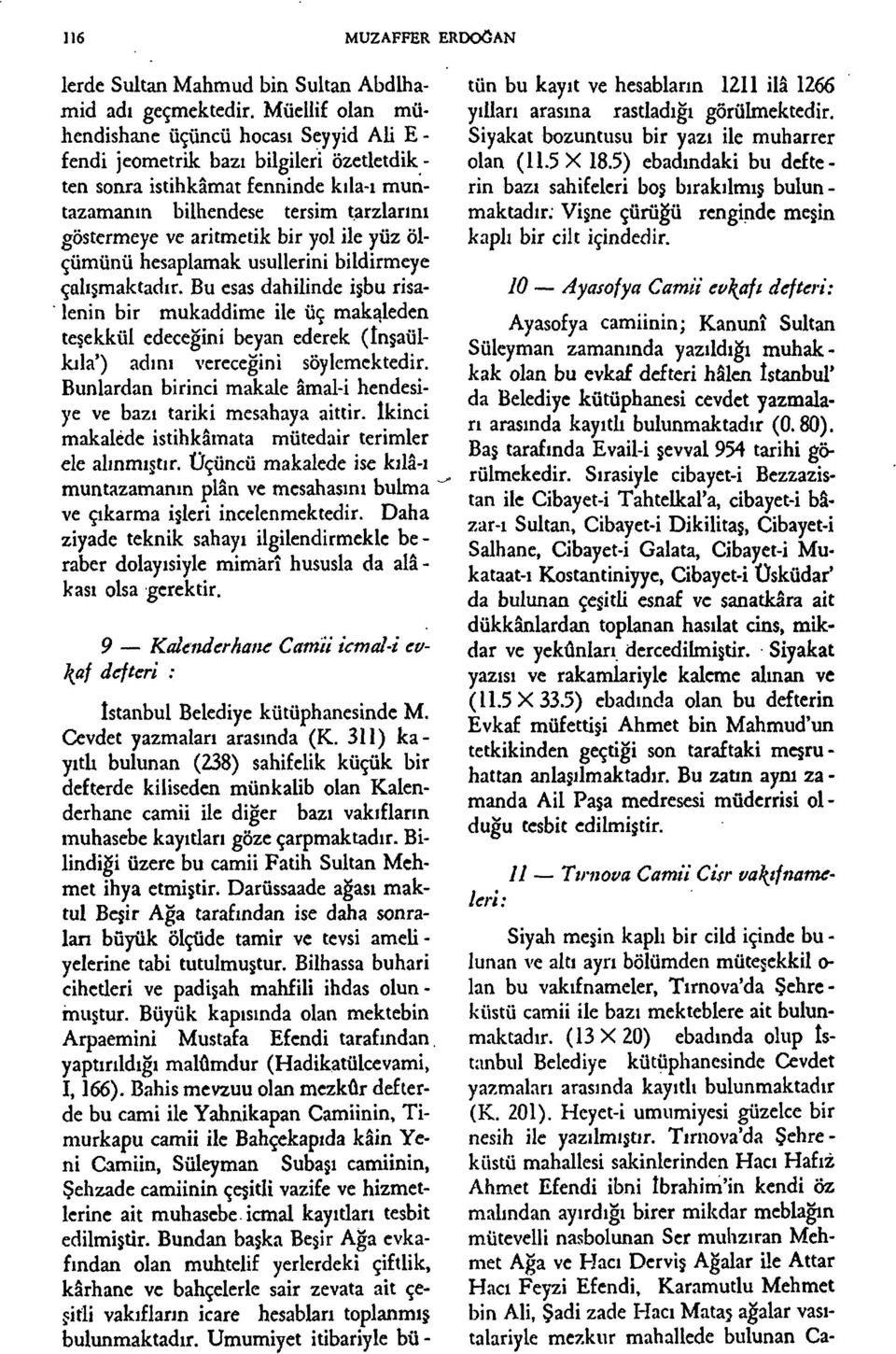 aritmetik bir yol ile yüz ölçümünü hesaplamak usullerini bildirmeye çalışmaktadır.