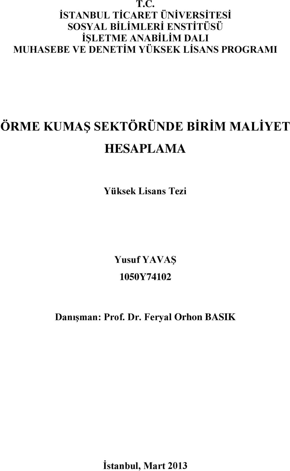 ÖRME KUMAŞ SEKTÖRÜNDE BİRİM MALİYET HESAPLAMA Yüksek Lisans Tezi