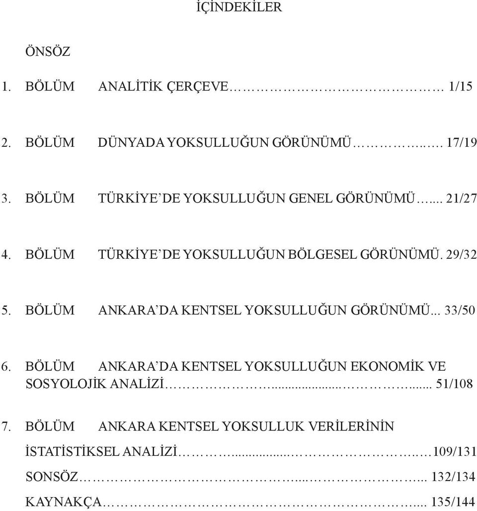 BÖLÜM ANKARA DA KENTSEL YOKSULLUĞUN GÖRÜNÜMÜ... 33/50 6.