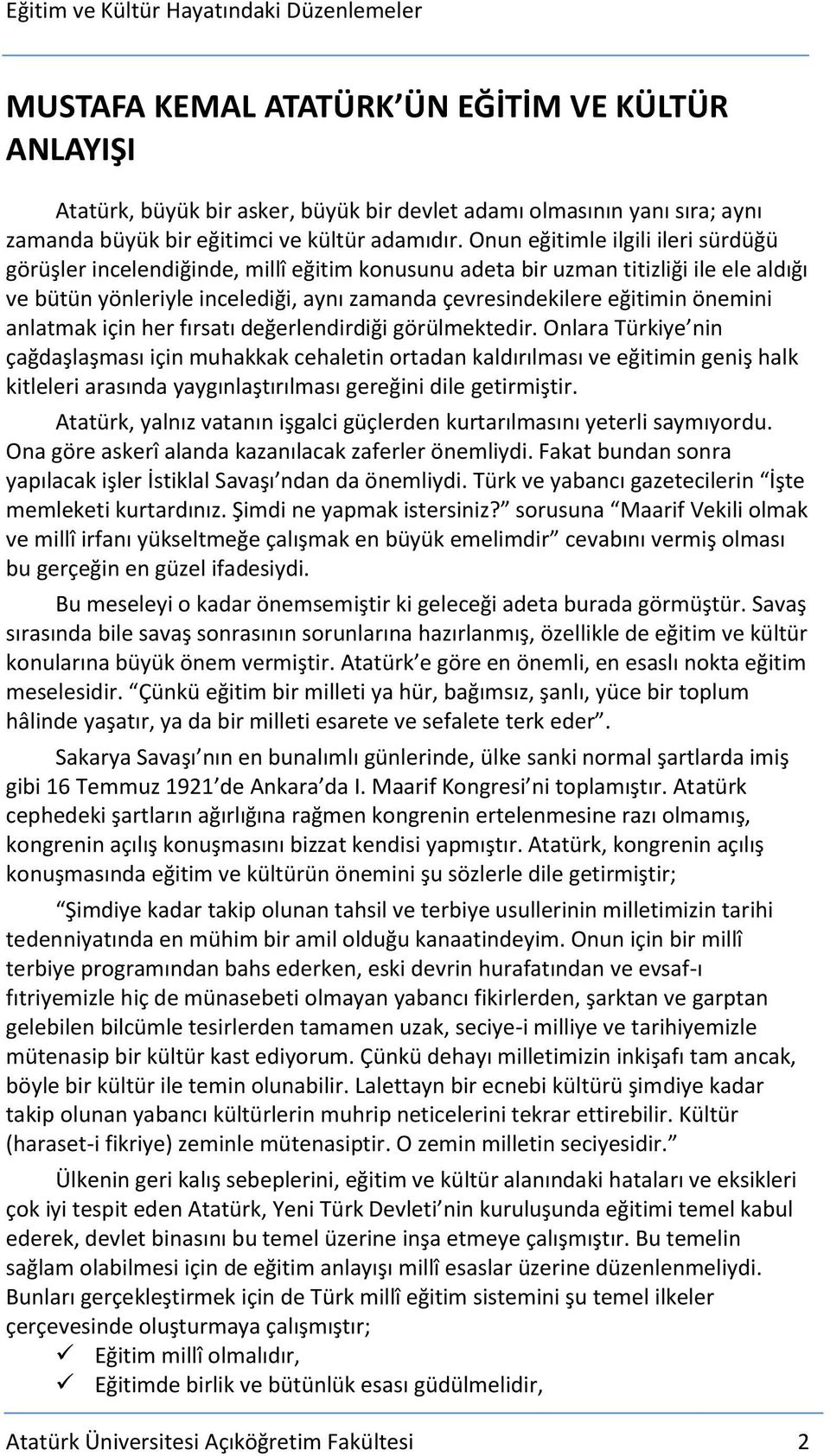 önemini anlatmak için her fırsatı değerlendirdiği görülmektedir.