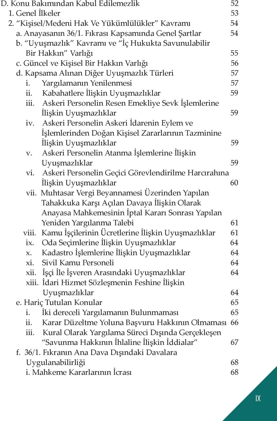 Kabahatlere İlişkin Uyuşmazlıklar 59 iii. Askeri Personelin Resen Emekliye Sevk İşlemlerine İlişkin Uyuşmazlıklar 59 iv.