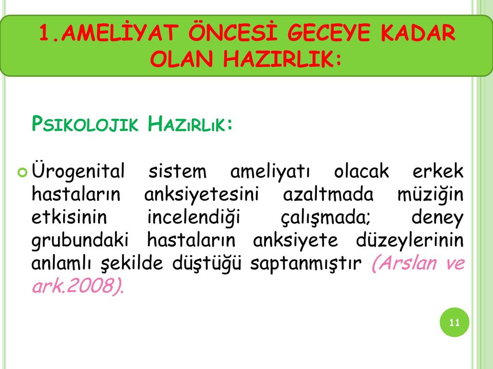 incelendiği çalışmada; deney grubundaki hastaların anksiyete