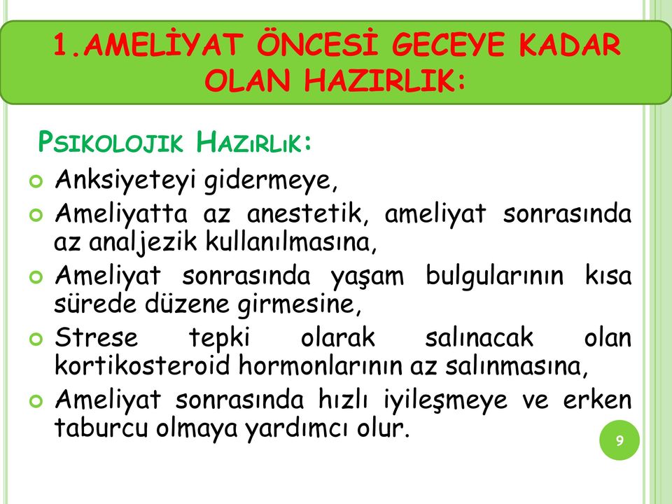 kısa sürede düzene girmesine, Strese tepki olarak salınacak olan kortikosteroid