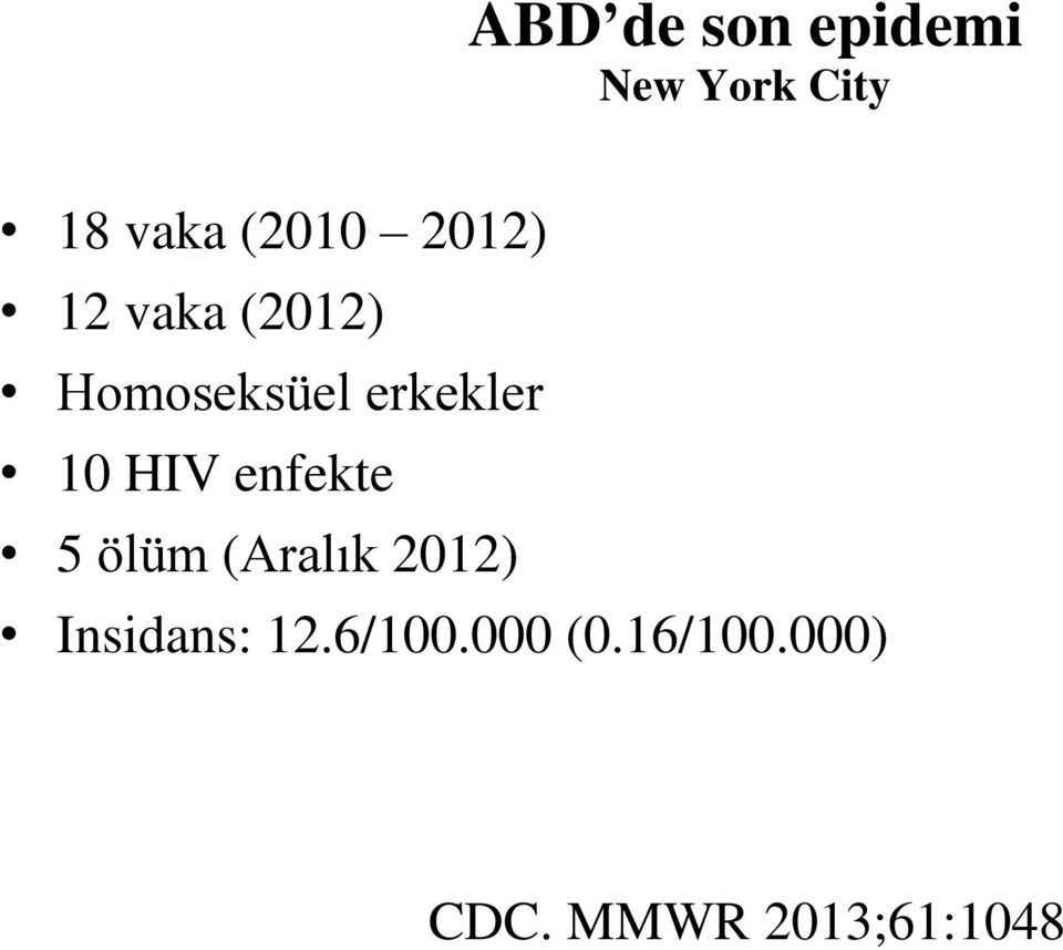 HIV enfekte 5 ölüm (Aralık 2012) Insidans: 12.