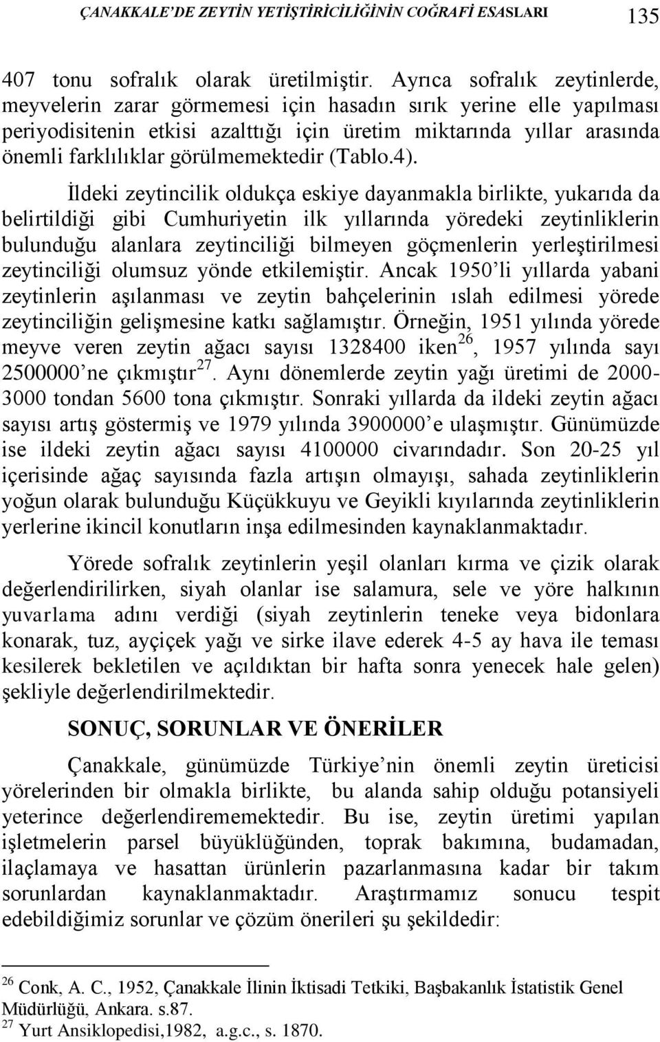 görülmemektedir (Tablo.4).