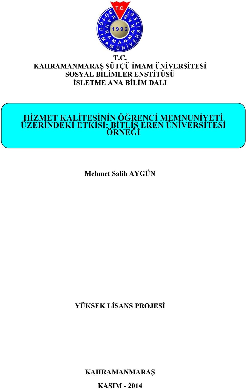 KALİTESİNİN ÖĞRENCİ MEMNUNİYETİ ÜZERİNDEKİ ETKİSİ: BİTLİS