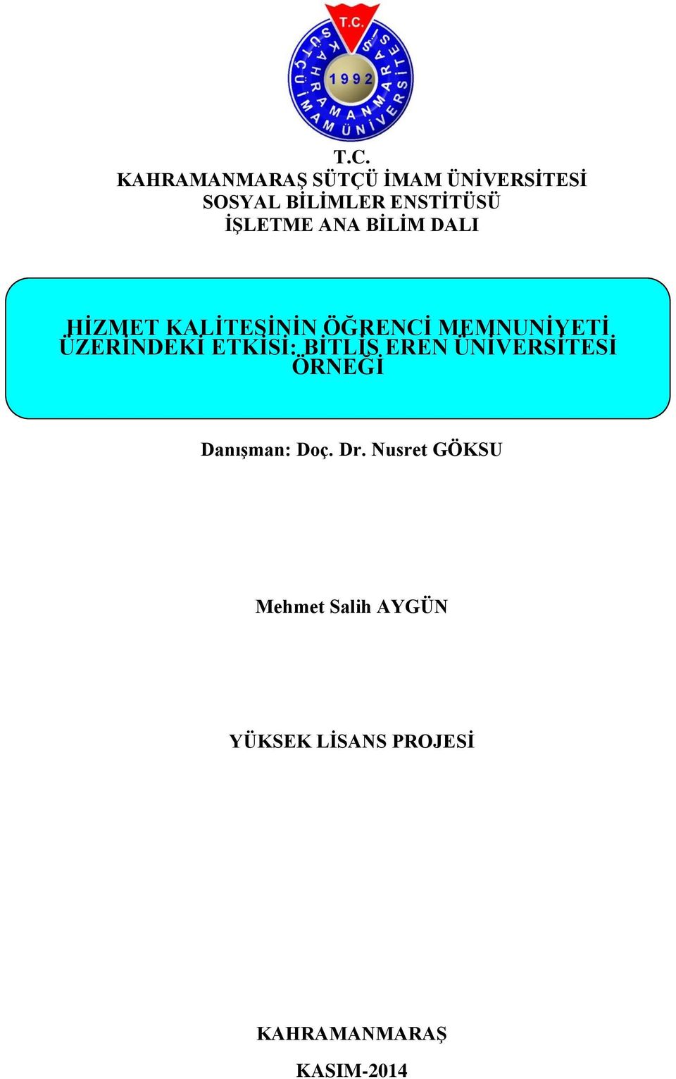 MEMNUNİYETİ ÜZERİNDEKİ ETKİSİ: BİTLİS EREN ÜNİVERSİTESİ ÖRNEĞİ