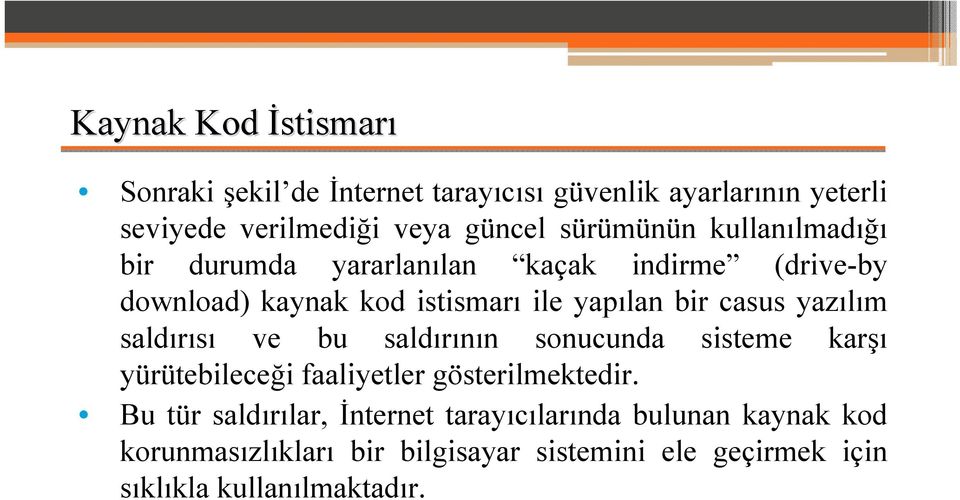 casus yazılım saldırısı ve bu saldırının sonucunda sisteme karşı yürütebileceği faaliyetler gösterilmektedir.