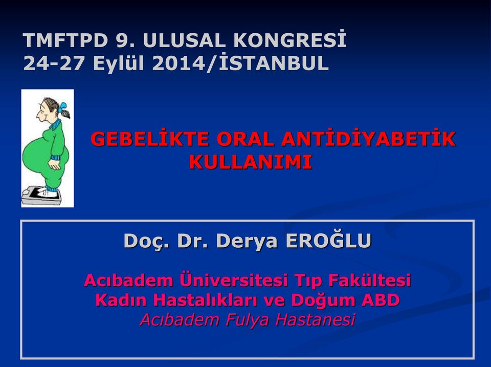 ORAL ANTİDİYABETİK KULLANIMI Doç. Dr.