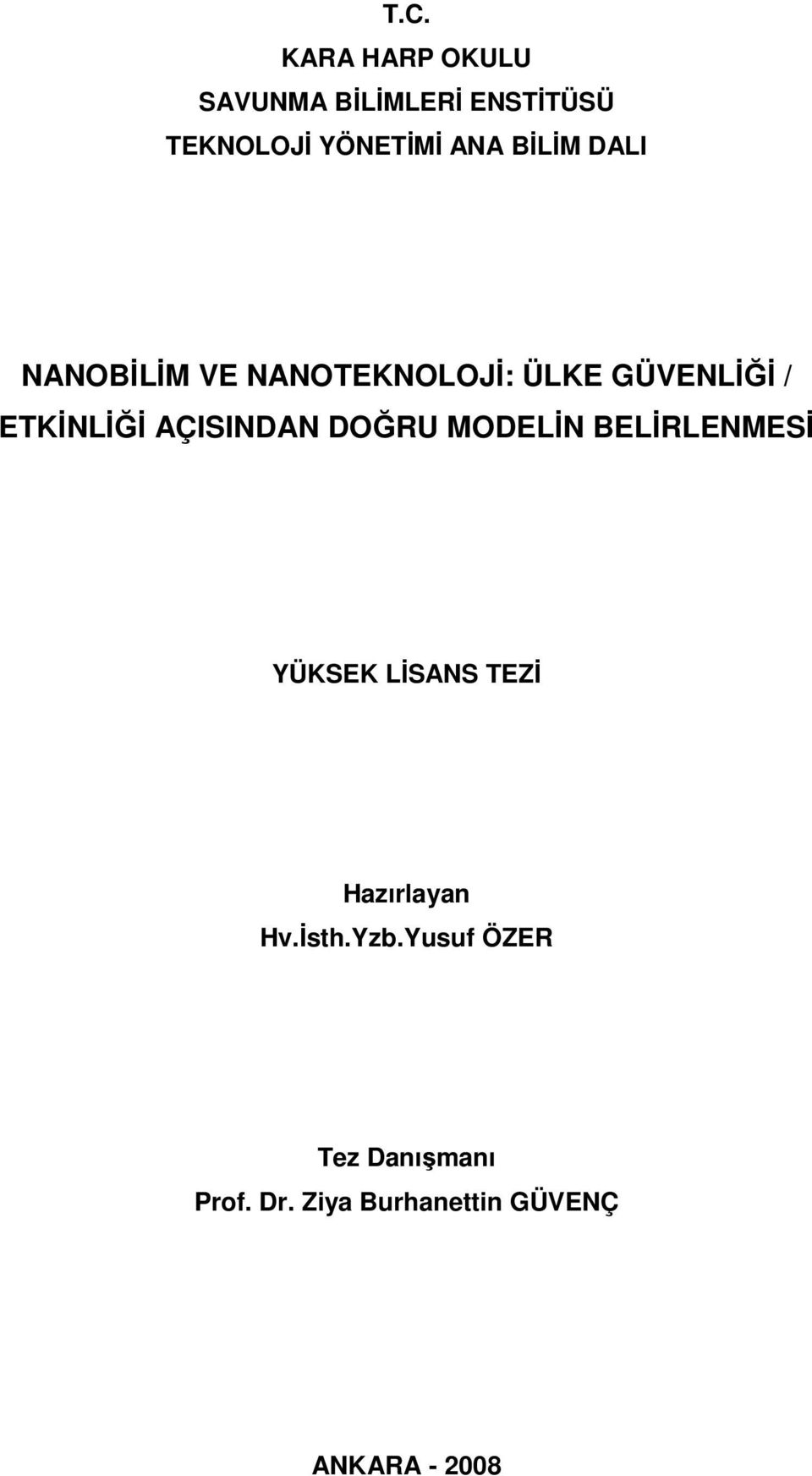 AÇISINDAN DOĞRU MODELİN BELİRLENMESİ YÜKSEK LİSANS TEZİ Hazırlayan Hv.