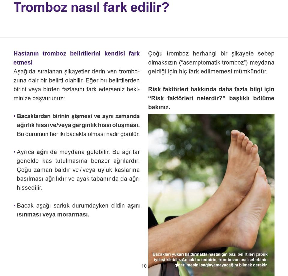 edilmemesi mümkündür. Risk faktörleri hakkında daha fazla bilgi için Risk faktörleri nelerdir? başlıklı bölüme bakınız.