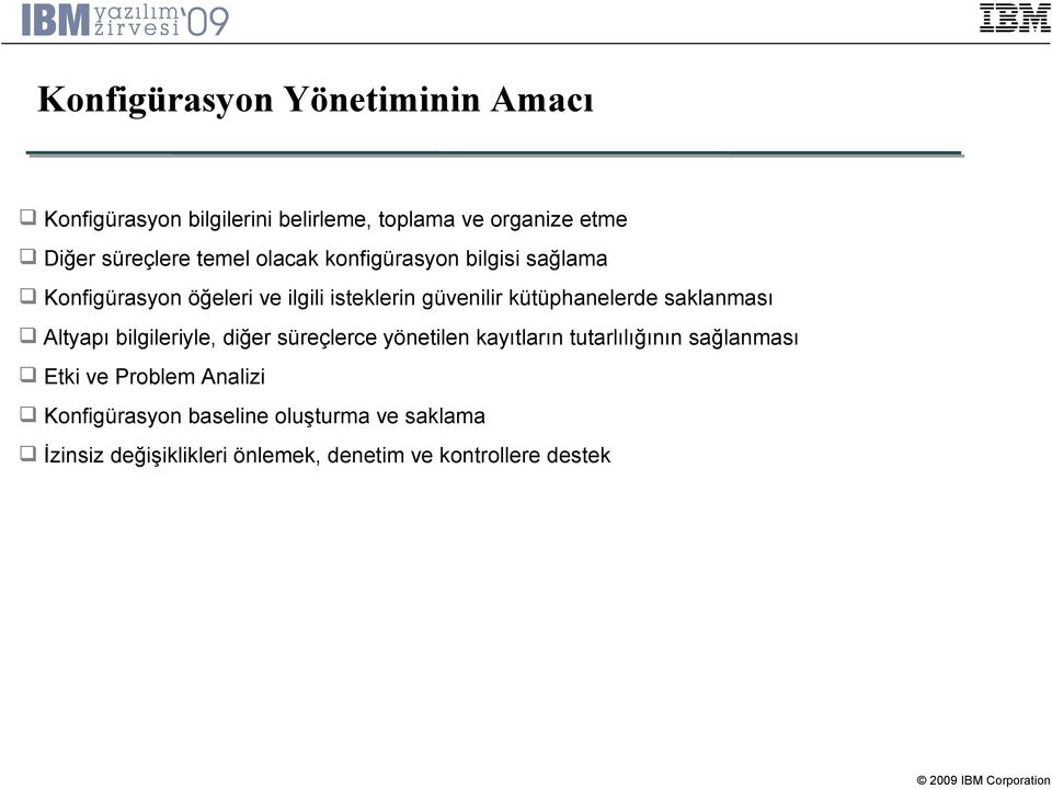 saklanması Altyapı bilgileriyle, diğer süreçlerce yönetilen kayıtların tutarlılığının sağlanması Etki ve