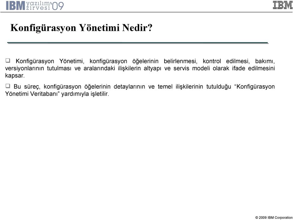 versiyonlarının tutulması ve aralarındaki ilişkilerin altyapı ve servis modeli olarak ifade