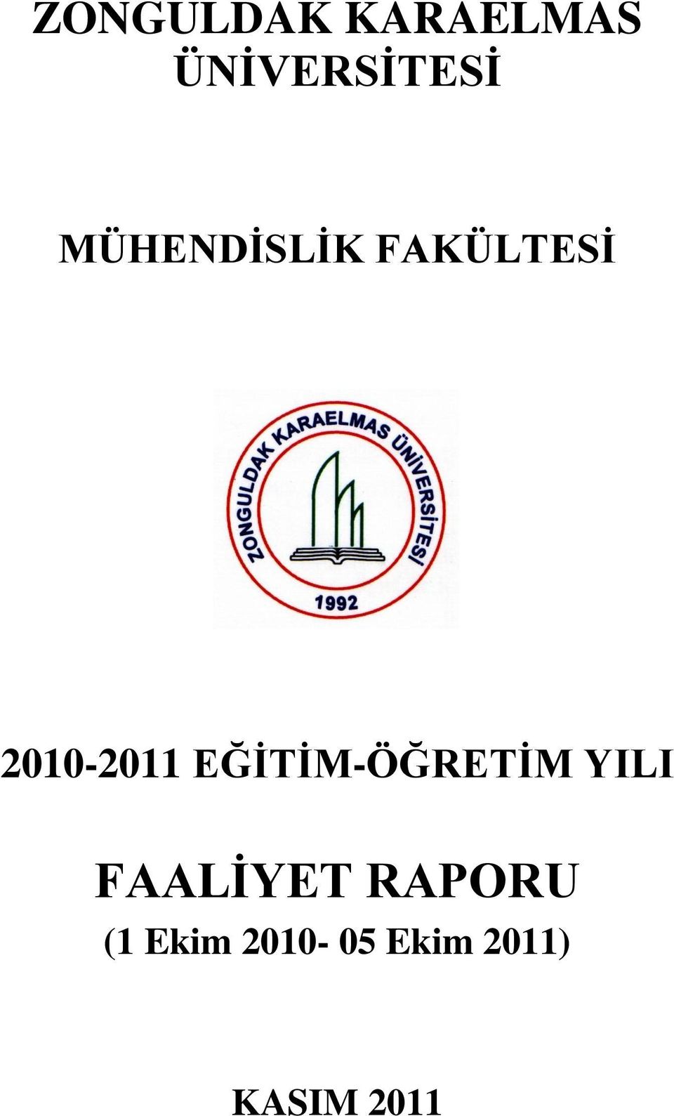 EĞĠTĠM-ÖĞRETĠM YILI FAALĠYET