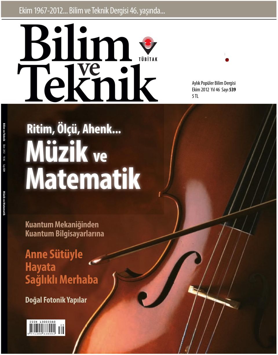 .yıl yıl Aylık Popüler Bilim Dergisi Ekim 2012 Yıl 46 Sayı 539 5 TL Bilim ve Teknik Ritim, Ölçü, Ahenk.