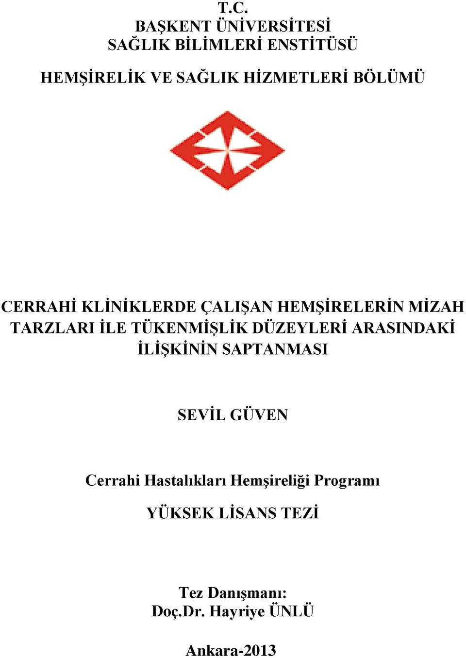 TÜKENMİŞLİK DÜZEYLERİ ARASINDAKİ İLİŞKİNİN SAPTANMASI SEVİL GÜVEN Cerrahi